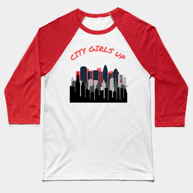 CITY GIRLS UP DESIGN Baseball T-Shirt by The C.O.B. Store